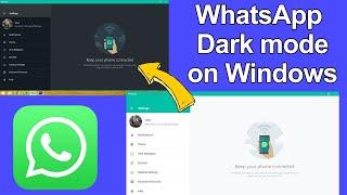 Enable Dark Mode on WhatsApp for Windows OS 8.1,10,11