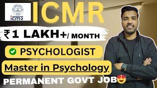 ICMR GOVT PSYCHOLOGIST RECRUITMENT | SALARY- 1 LAKH+ | GOVT JOBS OPPORTUNITY IN PSYCHOLOGY 2024