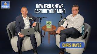 The Formula for Capturing Your Attention, Price of Fame, & Algorithms as Editors — With Chris Hayes