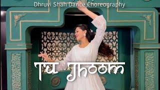 Tu Jhoom | Coke Studio| Semi Classical Choreography by Dhruvi Shah