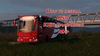 How to install BSN BD map 1.0.0 in Euro Truck Simulator 2   Bangladeshi Map MOD Setup Tutorial