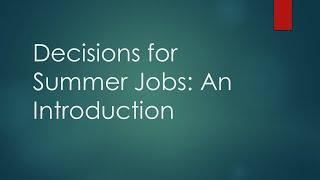 Decisions for Summer Jobs: An Introduction