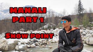 Manali Part 1 | Snow Point | Enroute Manali ️