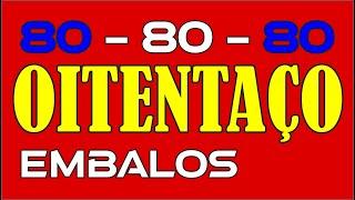 OITENTAÇO - Somente as Boas dos Anos 80!!!!!!!!!!!!