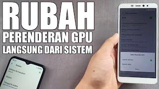 SETEL PERENDERAN GPU DI ANDROID NO-ROOT !!! CARA UNTUK MENGAKTIFKAN PERENDERAN GPU DI DEVICE ANDROID