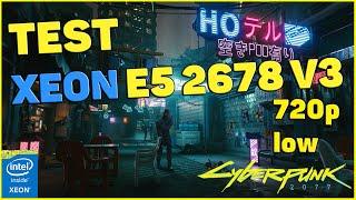 Test Xeon E5 2678 V3 in Cyberpunk 2077