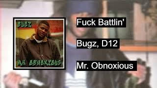 17. F*ck Battlin' [feat. D12] (Bugz) (Mr. Obnoxious)