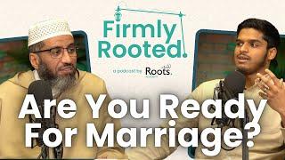Are You Ready for Marriage? w/ Sheikh Mustafa Shaybani - Firmly Rooted #3