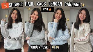 SHOPEE HAUL KAOS LENGAN PANJANG KOREA OVERSIZE MURAH BERKUALITAS | HIJAB FRIENDLY & AESTHETIC!