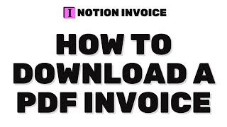 How to download PDF invoices in Notion Invoice