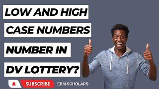 What are high and low case numbers in DV Lottery Program