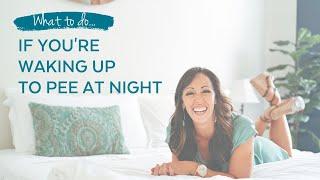 Waking Up to Pee at Night?