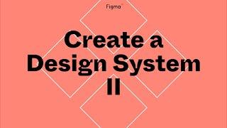 Build it in Figma: Create a design system — Components