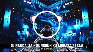 DJ Sungguh Ku Merasa Resah Remix By Nanda Lia | lagu Tik Tok Trending [Bass Boosted] 1 jam