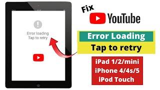 Error Loading Tap to retry with YouTube app on old iOS devices fix!Old iPad/iPhone/iPod touch.