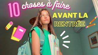 10 CHOSES à faire ABSOLUMENT AVANT LA RENTRÉE *back to school*