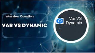 C# Var Vs Dynamic | "Choosing Between 'var' and 'dynamic' in C#: What You Need to Know"