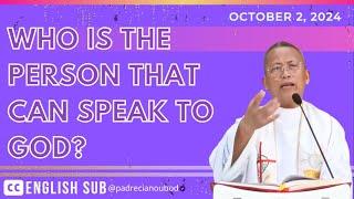 "Who is the person that can speak to God?" | October 2, 2024 Homily with English Subtitle.