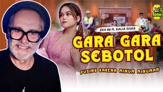 REACTION | GARA GARA SEBOTOL MINUMAN |  KALIA SISKA FEAT  SKA 86   KENTRUNG | @GianniBravoSka