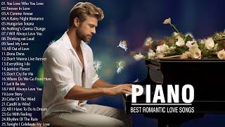 Beautiful Piano Melodies Songs Ever - Best Relaxing Romantic Piano Instrumental Love Songs Playlist