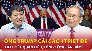 Thiếu tướng Lê Văn Cương: Ông Trump quét sạch bộ máy quan liêu, đuổi những “kẻ ăn bám” khỏi nước Mỹ