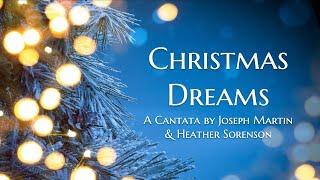 Christmas Dreams: A Cantata by Joseph Martin and Heather Sorenson