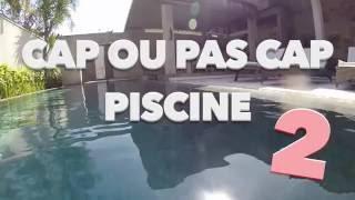 Cap ou pas cap piscine avec ma sœur