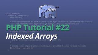 PHP Tutorial - #22 - Indexed Arrays