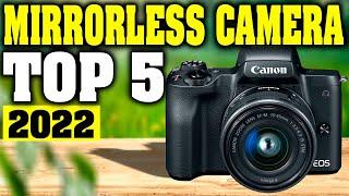 TOP 5: Best Mirrorless Camera 2022