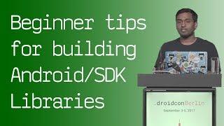 Things I wish I knew when I started building Android SDK/Libraries - Nishant Srivastava