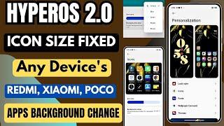 HyperOS 2.0 Icon Size Problem Fixed/HyperOS 2.0 Background Color Change In Any Redmi, Xiaomi, POCO