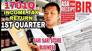 Paano magfile ng BIR FORM 1701Q Income Tax Return 1ST QUARTER / Sari Sari Store Business.