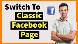 How To Switch Back To Classic Facebook Page 2024 (2 Simple WAYS) | Missing Classic Facebook Page