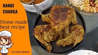 Handi Charga# I will teach you how to make perfect chicken charga# best recipe by chef moona