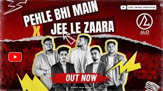 Pehle Bhi Main X Jee Le Zaraa || Vishal Mishra,Vishal Dadlani,Ram Sampath || Alo The Band || Tribute