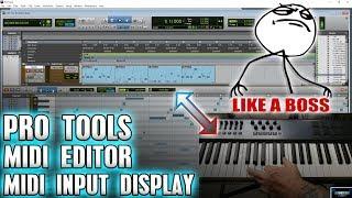 Pro Tools | MIDI Editor MIDI Input Display [LIKE A BOSS]