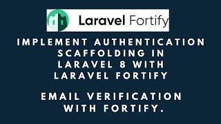 Let's Implement Authentication Scaffolding In Laravel 8 With Fortify | Email Verification