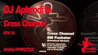 DJ Aphrodite - Cross Channel