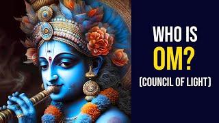 Who is Om? (Council of Light)