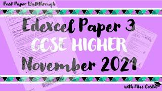 PAST PAPER WALKTHROUGH - Edexcel Higher November 2021 Paper 3
