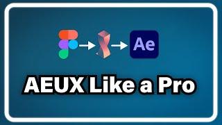 3 Advanced Tips for Figma to After Effects using AEUX