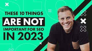 Don't Waste Your Time: 10 SEO Strategies That Won't Work in 2023!