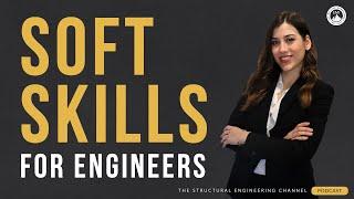 How Soft Skills Can Help Engineers Succeed in Complex Projects