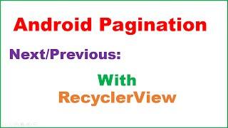 Android Pagination Ep.04 : RecyclerView - Next/Previous Pagination