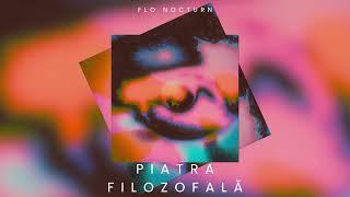 Flo Nocturn - Piatra filozofală | Official Audio