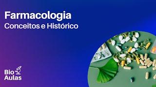 Introdução à Farmacologia: Conceitos e Histórico