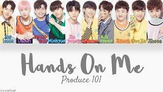 Produce 101 - Hands on Me [HAN|ROM|ENG Color Coded Lyrics]