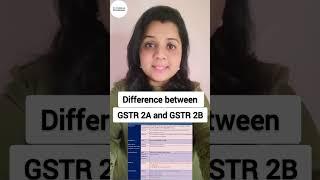 Difference in GSTR 2A & GSTR 2B | What is GSTR 2A and 2B?