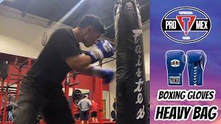 HEAVY BAG TRAINING- Pro Mex 3.0 Boxing Gloves