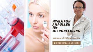 Hyaluron Ampullen Microneedling zuhause richtig anwenden - erklärt von Dr.med. Natalie Wiesen